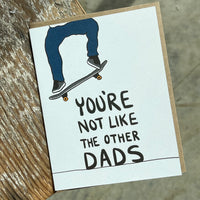 You're Not Like Other Dads