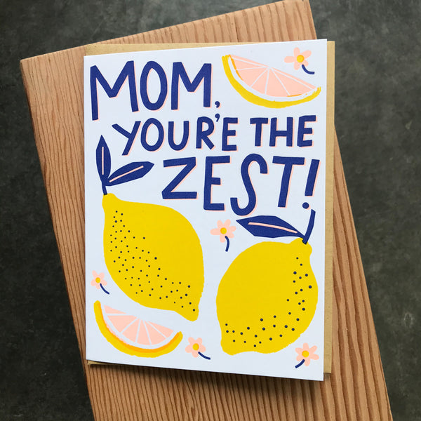 Mother's Day - You're the Zest